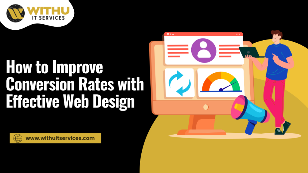 How to Improve Conversion Rates with Effective Web Design