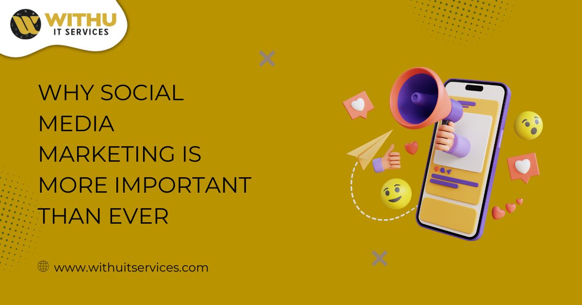 Why Social Media Marketing is More Important Than Ever Why Social Media Marketing is More Important Than Ever