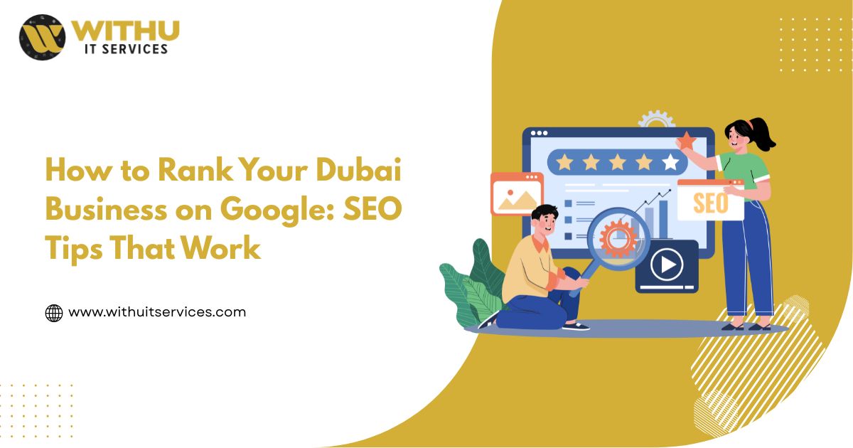 How to Rank Your Dubai Business on Google: SEO Tips That Work