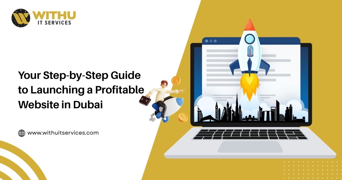 Your Step-by-Step Guide to Launching a Profitable Website in Dubai