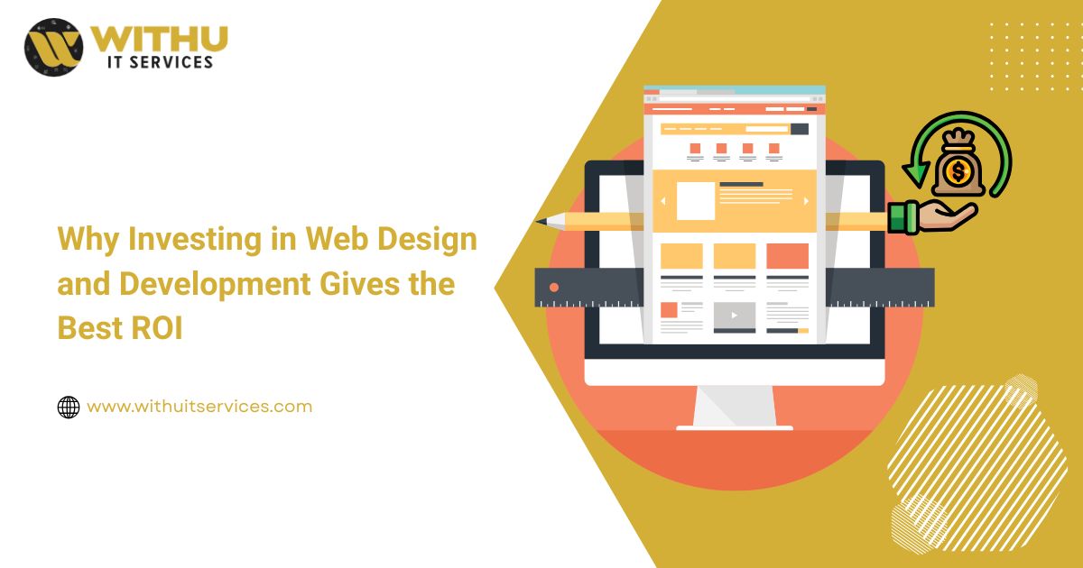 Why Investing in Web Design and Development Gives the Best ROI