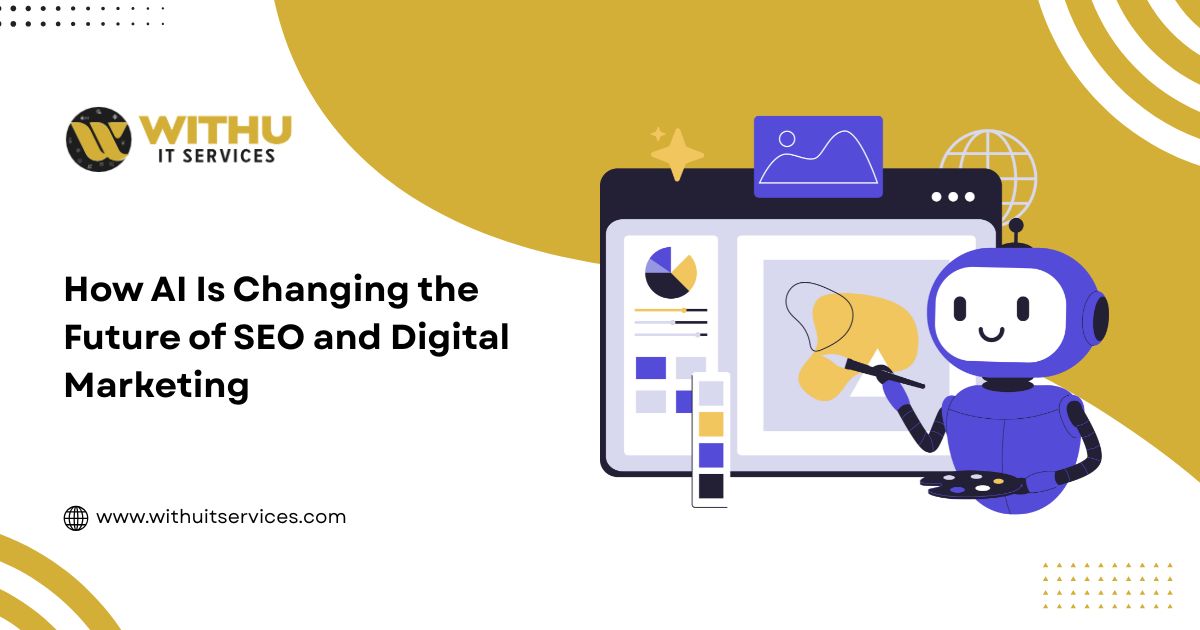 How AI Is Changing the Future of SEO and Digital Marketing
